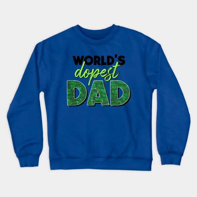 Worlds Dopest Dad Stoner Fathers fathers day gift for husband dad Crewneck Sweatshirt by KawaiiFoodArt